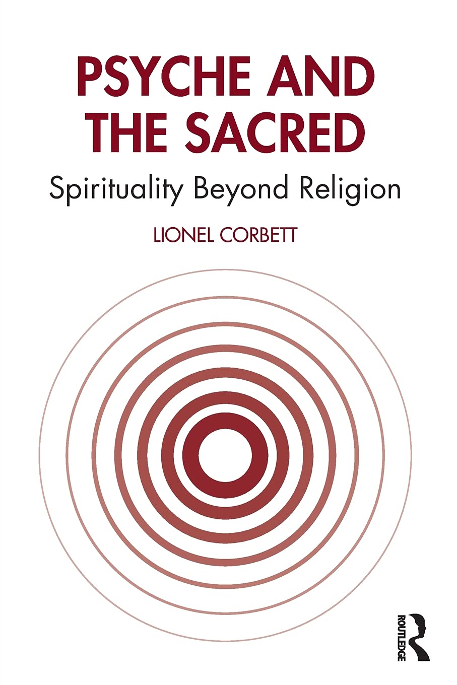 Psyche and the Sacred: Spirituality Beyond Religion