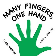 Many Fingers, One Hand: A Concept Book