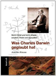 Was Charles Darwin geglaubt hat