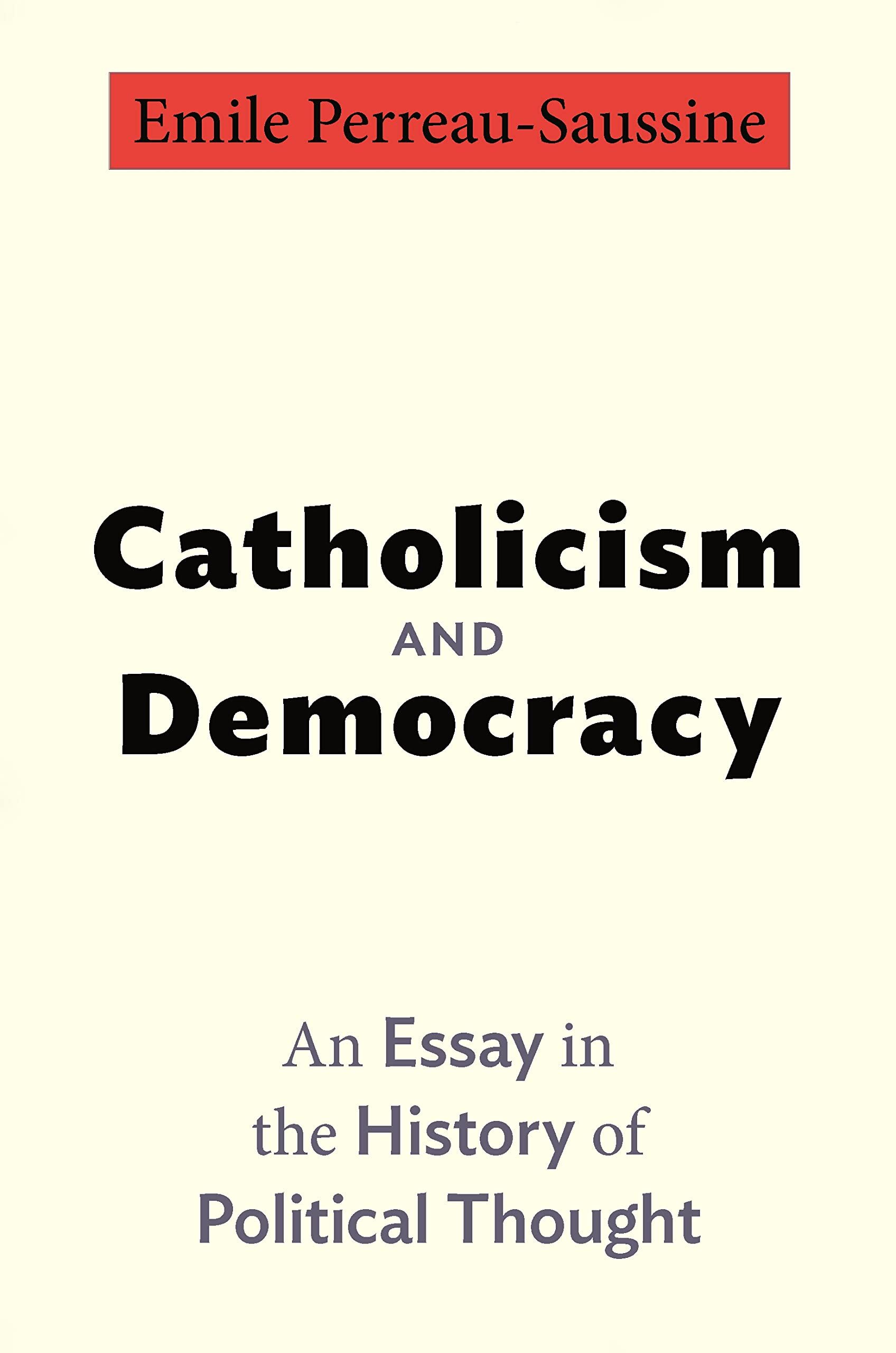 Émile Perreau-Saussine Catholicism And Democracy