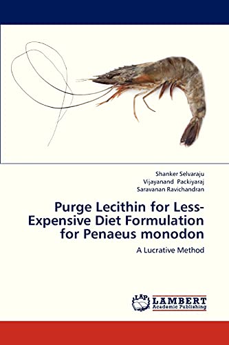 Purge Lecithin for Less-Expensive Diet Formulation for Penaeus monodon: A Lucrative Method