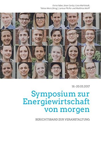 Symposium zur Energiewirtschaft von morgen: Berichtsband zur Veranstaltung