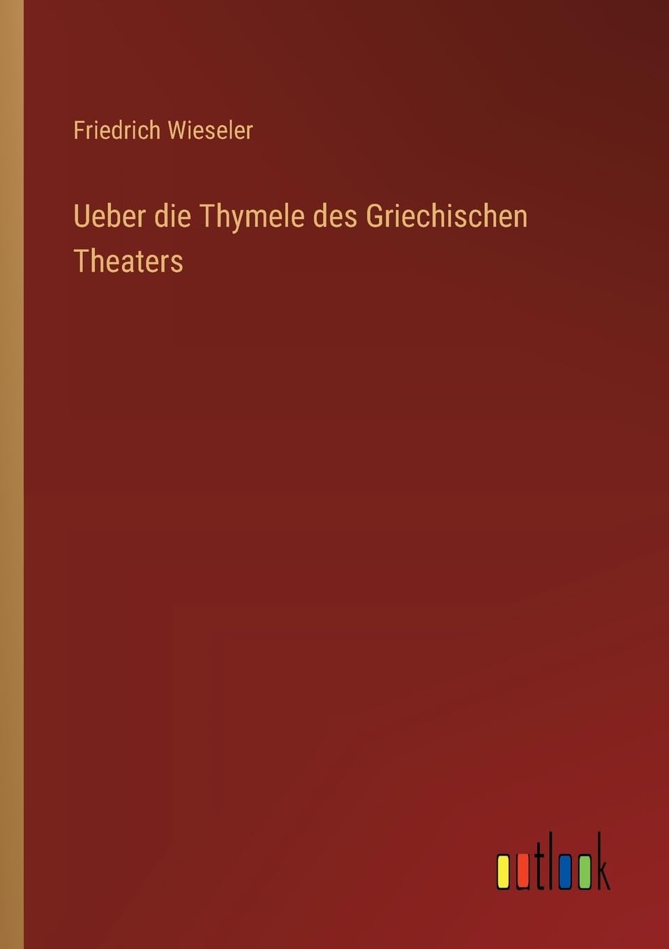 Ueber die Thymele des Griechischen Theaters