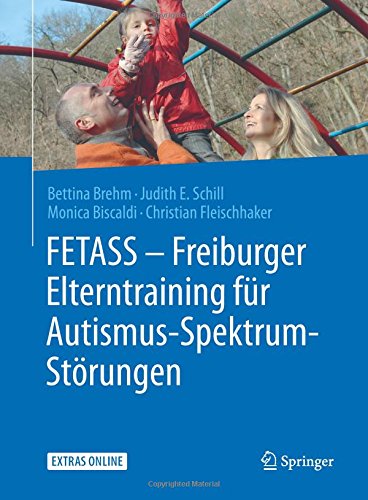FETASS - Freiburger Elterntraining für Autismus-Spektrum-Störungen - Bettina Brehm Judith E Schill Monica Biscaldi Christian Fleischhaker Kartoniert (TB)