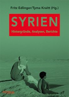 Syrien: Hintergründe, Analyse, Berichte