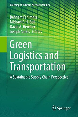 Green Logistics and Transportation: A Sustainable Supply Chain Perspective (Greening of Industry Networks Studies)