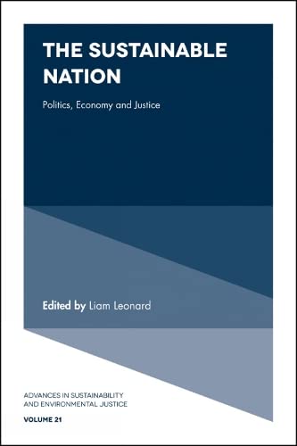 The Sustainable Nation: Politics, Economy and Justice (Advances in Sustainability and Environmental Justice, 21, Band 21)