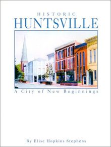 Historic Huntsville: A City of New Beginnings