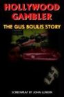 HOLLYWOOD GAMBLER: THE GUS BOULIS STORY