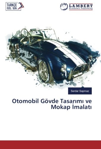 Otomobil Gövde Tasarımı ve Mokap İmalatı