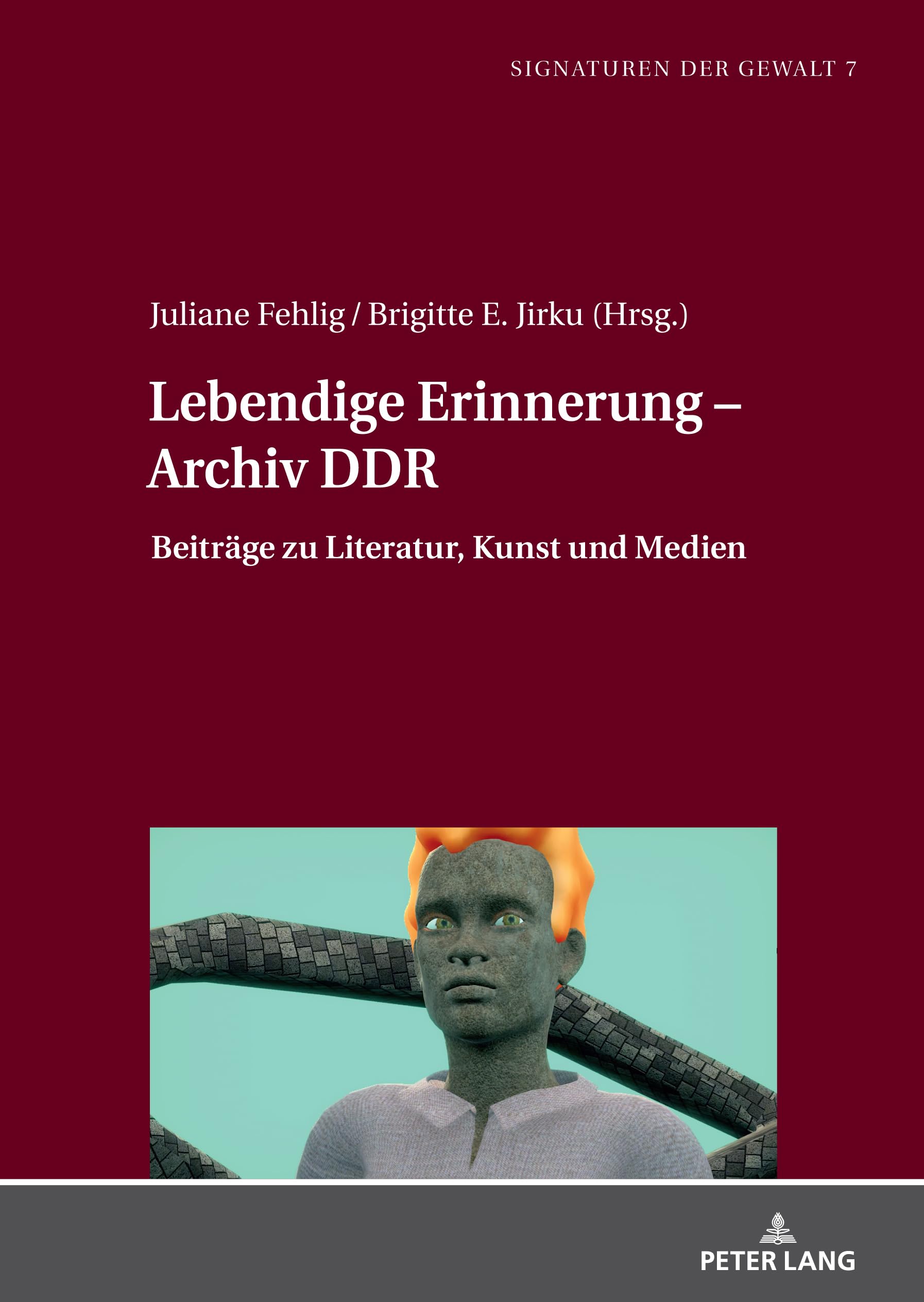 Lebendige Erinnerung – Archiv DDR: Beiträge zu Literatur, Kunst und Medien (Signaturen der Gewalt / Signatures of Violence)