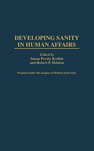 Developing Sanity in Human Affairs (Contributions to the Study of Mass Media & Communications)