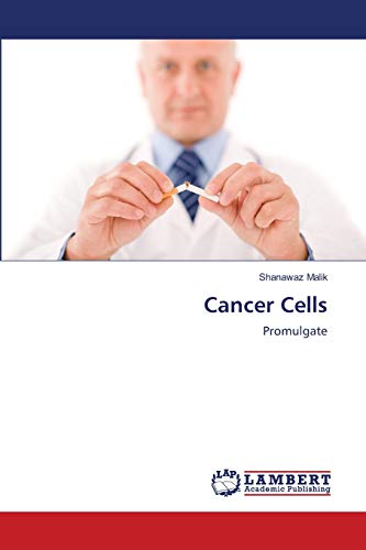 Cancer Cells: Promulgate