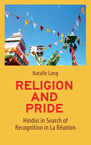 Religion and Pride: Hindus in Search of Recognition in La Réunion
