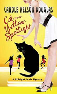 Cat in a Yellow Spotlight: A Midnight Louie Mystery (Midnight Louie Mysteries, Band 26)