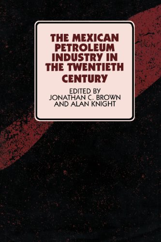 The Mexican Petroleum Industry in the Twentieth Century (Llilas Symposia on Latin America)