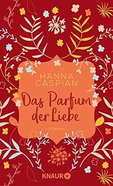 Das Parfum der Liebe: Roman (Sehnsuchtsmomente)