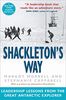 Shackleton's Way: Leadership Lessons from the Great Antarctic Explorer