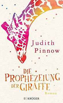 Die Prophezeiung der Giraffe: Roman