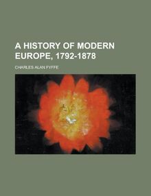 A History of Modern Europe, 1792-1878