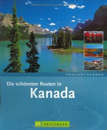 Traumstrassen. Die schönsten Reise-Routen in Kanada