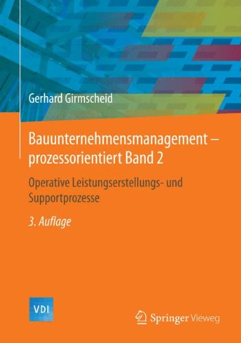 Bauunternehmensmanagement-prozessorientiert Band 2: Operative Leistungserstellungs- und Supportprozesse (VDI-Buch)
