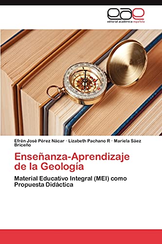 Enseñanza-Aprendizaje de la Geología: Material Educativo Integral (MEI) como Propuesta Didáctica