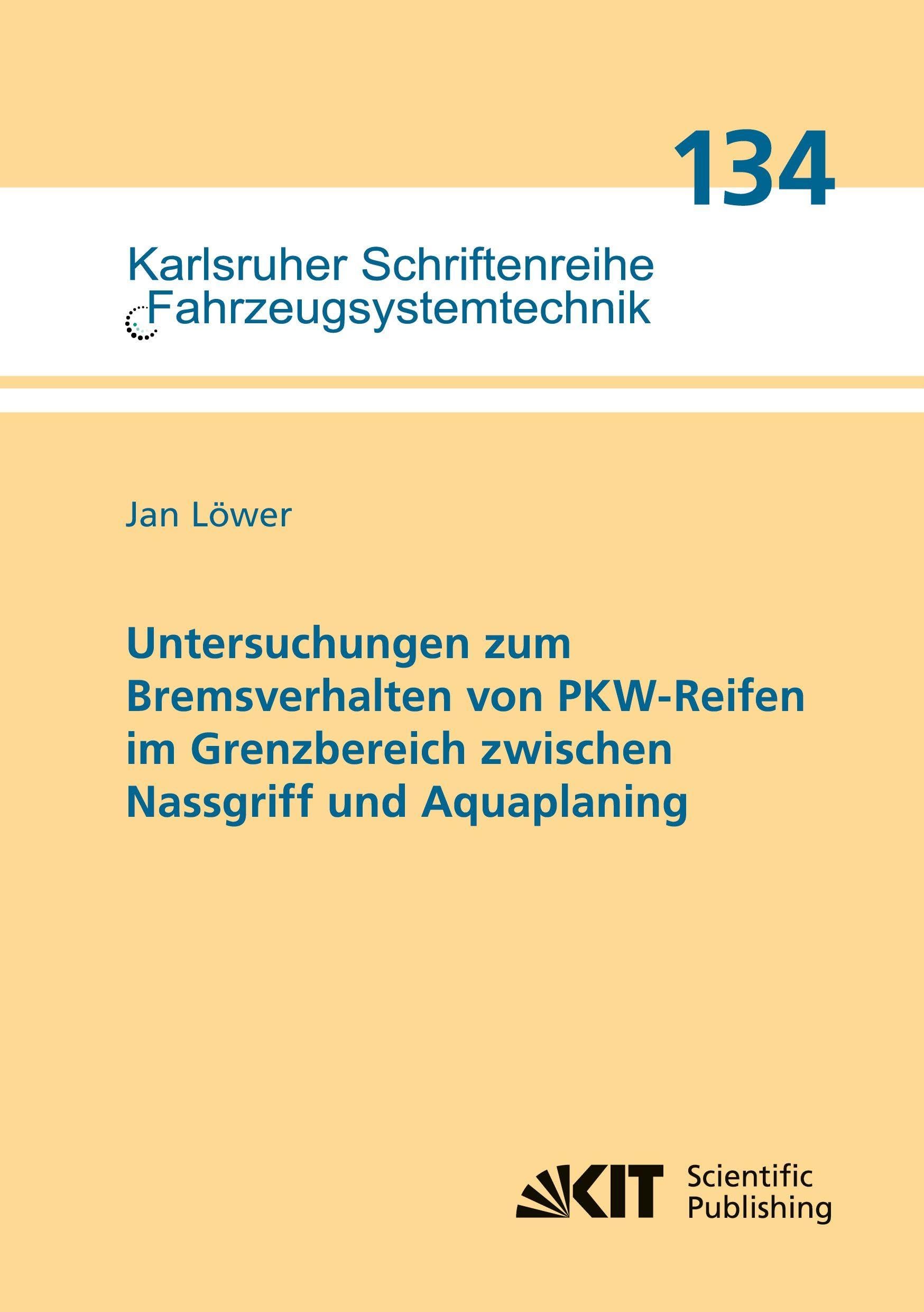 Untersuchungen zum Bremsverhalten von PKW-Reifen im Grenzbereich zwischen Nassgriff und Aquaplaning
