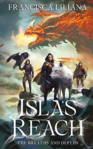 Francisca Liliana Isla's Reach, The Breaths And Depths (The Breaths And Depths Duology, Band 1)
