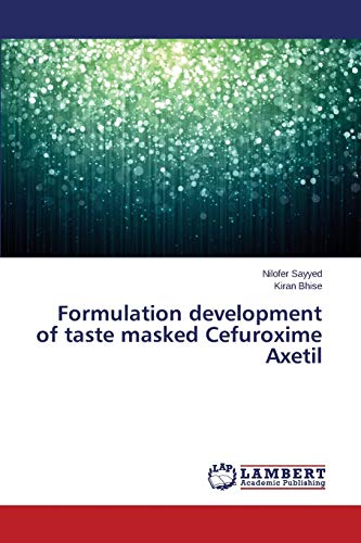 Formulation development of taste masked Cefuroxime Axetil