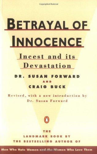 Betrayal of Innocence: Incest and Its Devastation; Revised Edition