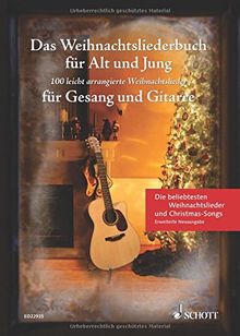 Das Weihnachtsliederbuch für Alt und Jung: 100 leicht arrangierte Weihnachtslieder für Gesang und Gitarre - Erweiterte Neuausgabe. Gesang und Gitarre. Liederbuch.