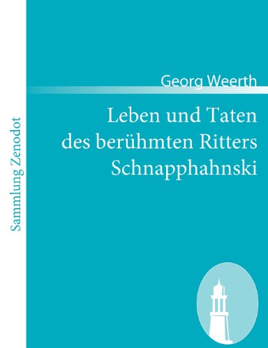Leben und Taten des berühmten Ritters Schnapphahnski (Sammlung Zenodot)