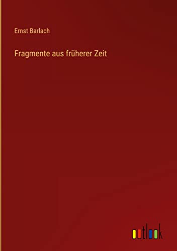 Fragmente aus früherer Zeit
