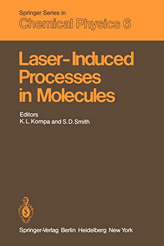 Laser-Induced Processes in Molecules: Physics and Chemistry Proceedings of the European Physical Society, Divisional Conference at Heriot-Watt ... Series in Chemical Physics, 6, Band 6)