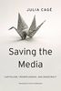 Saving the Media: Capitalism, Crowdfunding, and Democracy (Harvard East Asian Monographs)