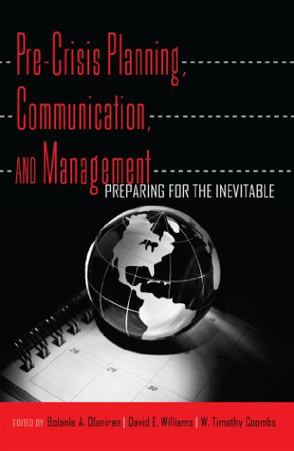 Pre-Crisis Planning, Communication, and Management: Preparing for the Inevitable
