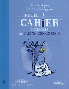 Petit cahier d'exercices de pleine conscience