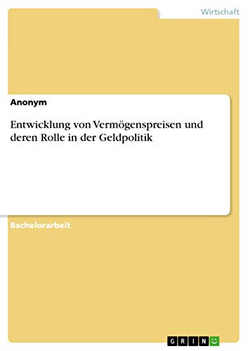 Entwicklung von Vermögenspreisen und deren Rolle in der Geldpolitik