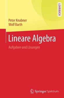 Lineare Algebra: Aufgaben und Lösungen (Springer-Lehrbuch)