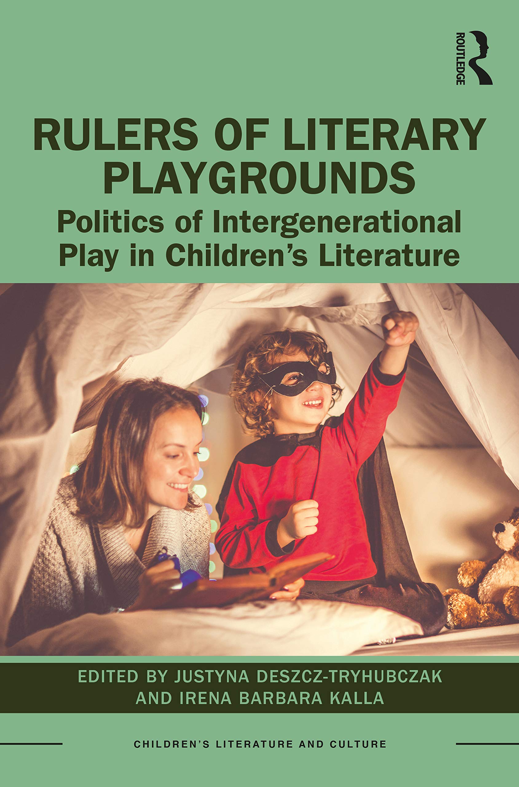 Rulers of Literary Playgrounds: Politics of Intergenerational Play in Children's Literature (Children's Literature and Culture)