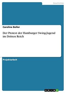 Der Protest der Hamburger Swing-Jugend im Dritten Reich