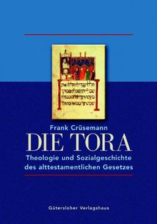 Die Tora: Theologie und Sozialgeschichte des alttestamentlichen Gesetzes