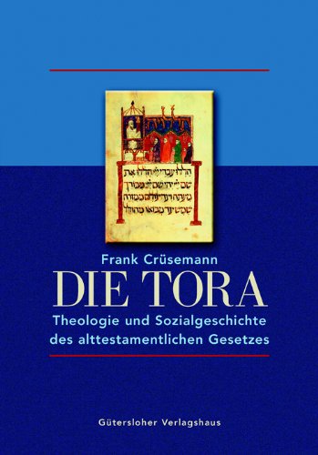 Frank Crüsemann Die Tora, Theologie Und Sozialgeschichte Des Alttestamentlichen Gesetzes