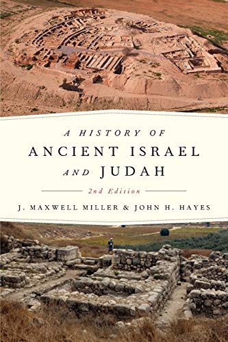 Miller, J. Maxwell A History Of Ancient Israel And Judah, 2nd Ed.