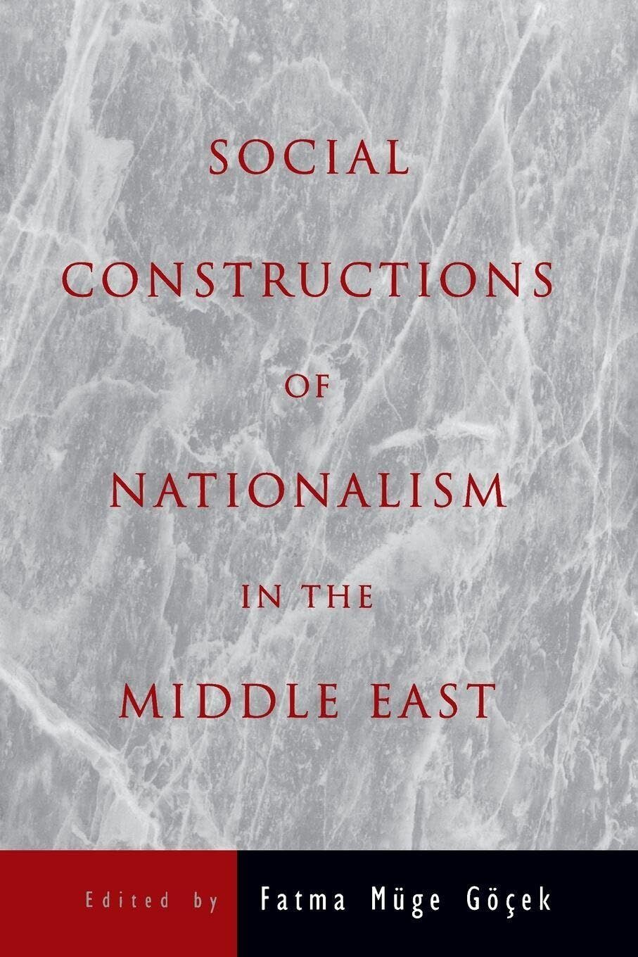 Social Constructions of Nationalism in the Middle East