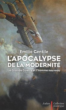 L'apocalypse de la modernité : la Grande Guerre et l'homme nouveau