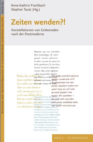 Zeiten wenden?!: Konstellationen von Gottesreden nach der Postmoderne (Religion and Transformation in Contemporary European Society)