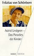 Astrid Lindgren. Das Paradies der Kinder.