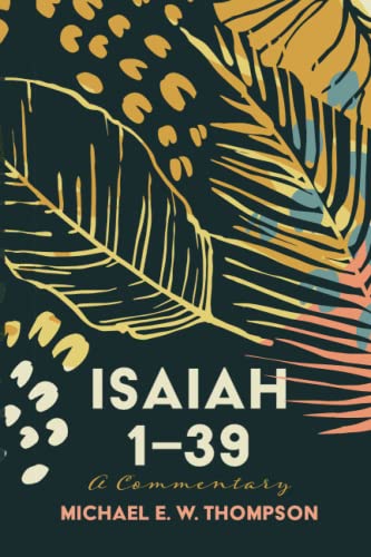 Isaiah 1-39: A Commentary